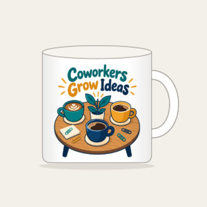Coworkers Grow Ideas Mug in white