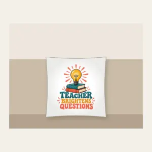TEACHER BRIGHTENS QUESTIONS Pillow in white