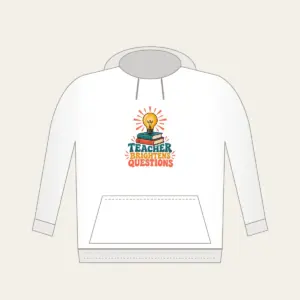 TEACHER BRIGHTENS QUESTIONS Hoodie in white