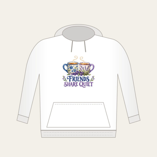 Product image Friends Share Quiet Hoodie