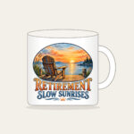 RETIREMENT SLOW SUNRISES Mug in white