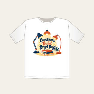 Coworkers Build Bright Days T-Shirt in white