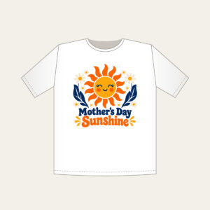 Mother's Day Sunshine T-Shirt in white