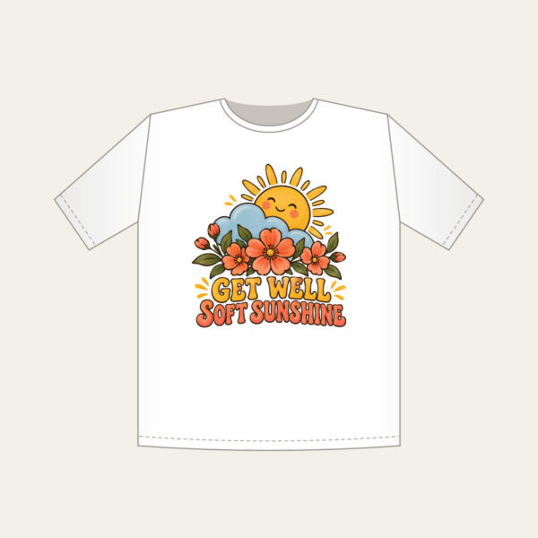 Product image Get Well Soft Sunshine T-Shirt