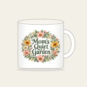 Mom's Quiet Garden Mug in white