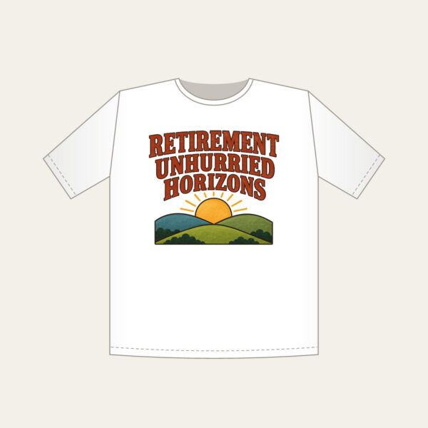 Product image Retirement Unhurried Horizons T-Shirt