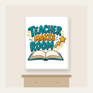 TEACHER MAKES ROOM Canvas Print in white