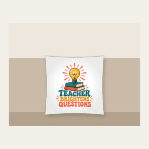 TEACHER BRIGHTENS QUESTIONS Pillow in white