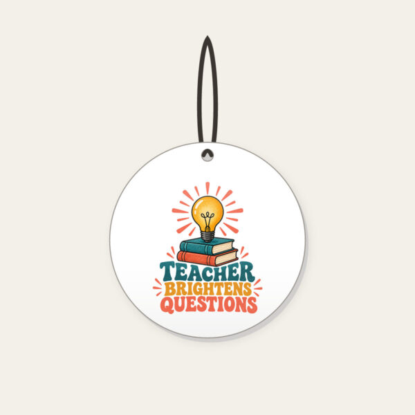 Product image Teacher Brightens Questions Ceramic Ornament
