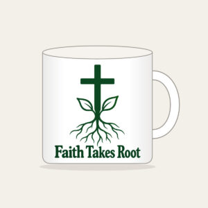 Faith Takes Root Mug in white