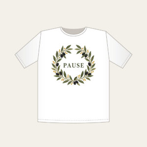 Olive Branch Wreath with PAUSE T-Shirt in white: An olive branch wreath with dark fruits and ochre dots circles the word PAUSE in simple deep green serif letters.