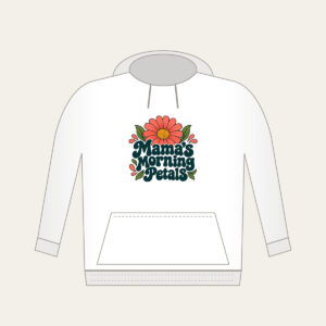 Mama's Morning Petals Hoodie in white
