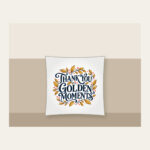 THANK YOU GOLDEN MOMENTS Pillow in white