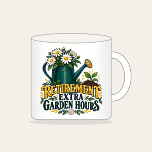 RETIREMENT EXTRA GARDEN HOURS Mug in white