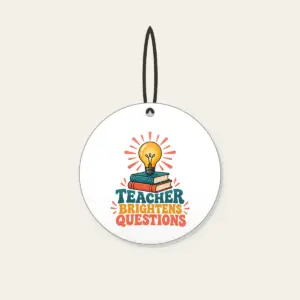 TEACHER BRIGHTENS QUESTIONS Ceramic Ornament in white