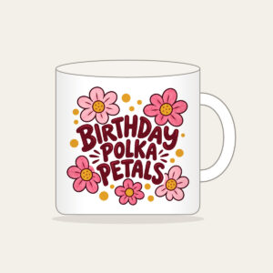 BIRTHDAY POLKA PETALS Mug in white