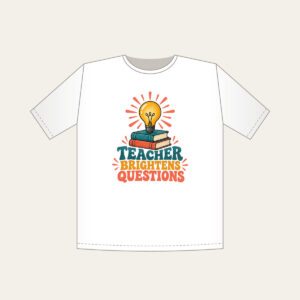 TEACHER BRIGHTENS QUESTIONS T-Shirt in white