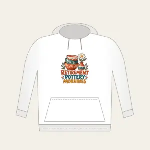 RETIREMENT POTTERY MORNINGS Hoodie in white