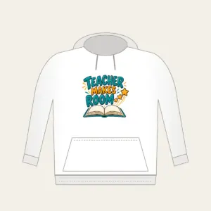 TEACHER MAKES ROOM Hoodie in white