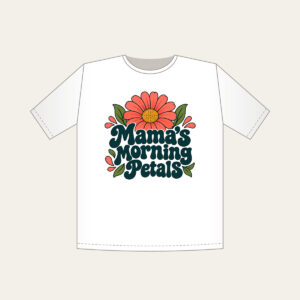 Mama's Morning Petals T-Shirt in white