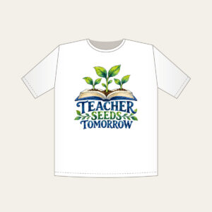 TEACHER SEEDS TOMORROW T-Shirt in white