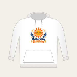 Mother's Day Sunshine Hoodie in white