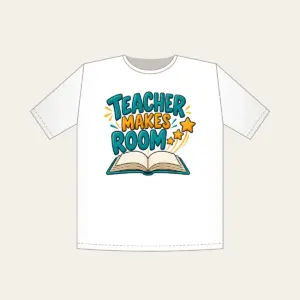 TEACHER MAKES ROOM T-Shirt in white