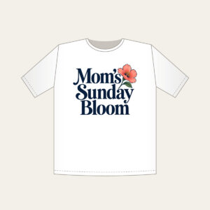 Mom's Sunday Bloom T-Shirt in white