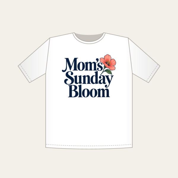 Product image Mom's Sunday Bloom T-Shirt