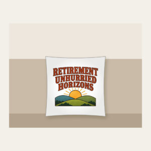 RETIREMENT UNHURRIED HORIZONS Pillow in white