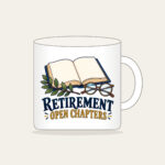 RETIREMENT OPEN CHAPTERS Mug in white