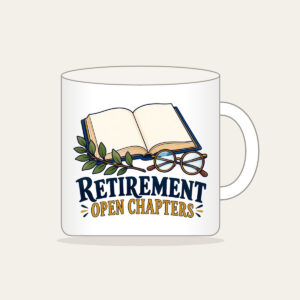 RETIREMENT OPEN CHAPTERS Mug in white