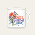 SISTER WILDFLOWER HOURS Mug in white