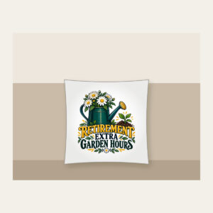 RETIREMENT EXTRA GARDEN HOURS Pillow in white